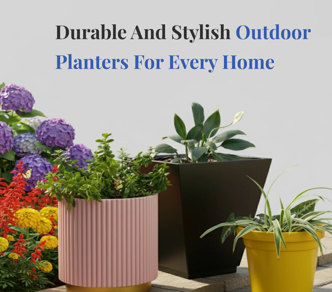 Durable and Stylish Outdoor Planters for Every Home